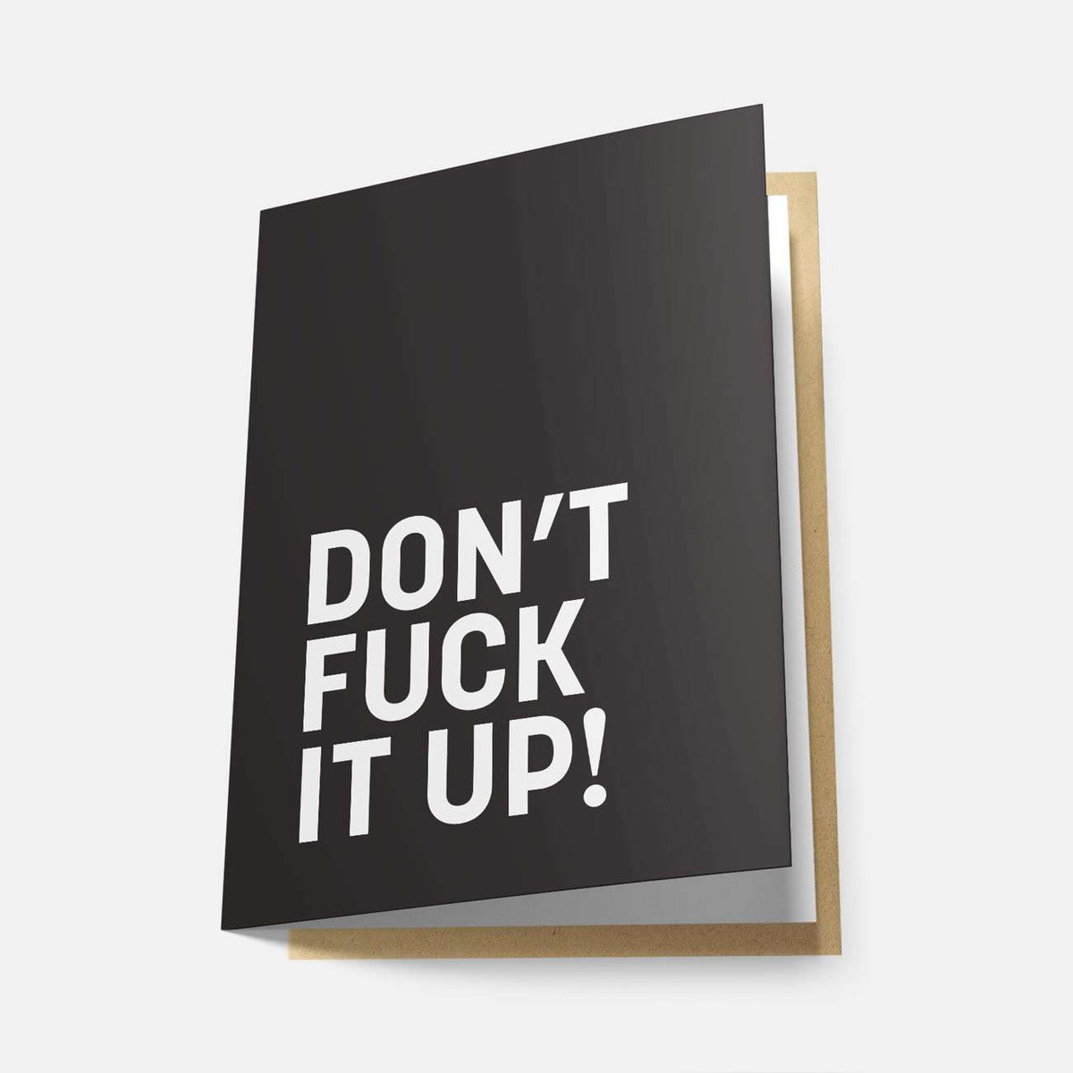 Don't Fuck It Up! - Greeting Card