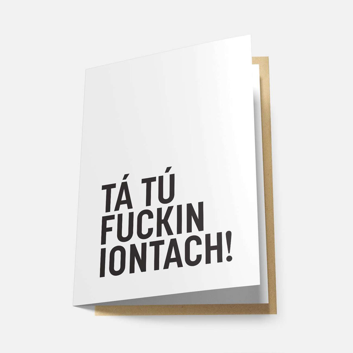 Tá Tú Fuckin Iontach! - Greeting Card