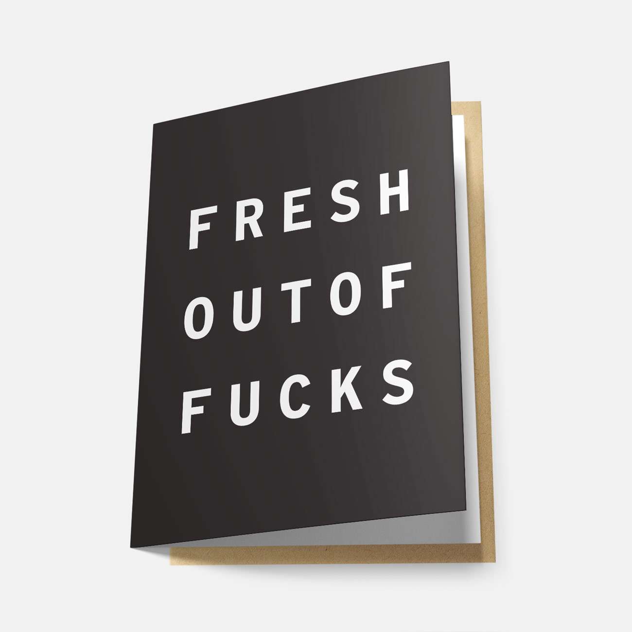 Fresh Out of Fucks - Greeting Card