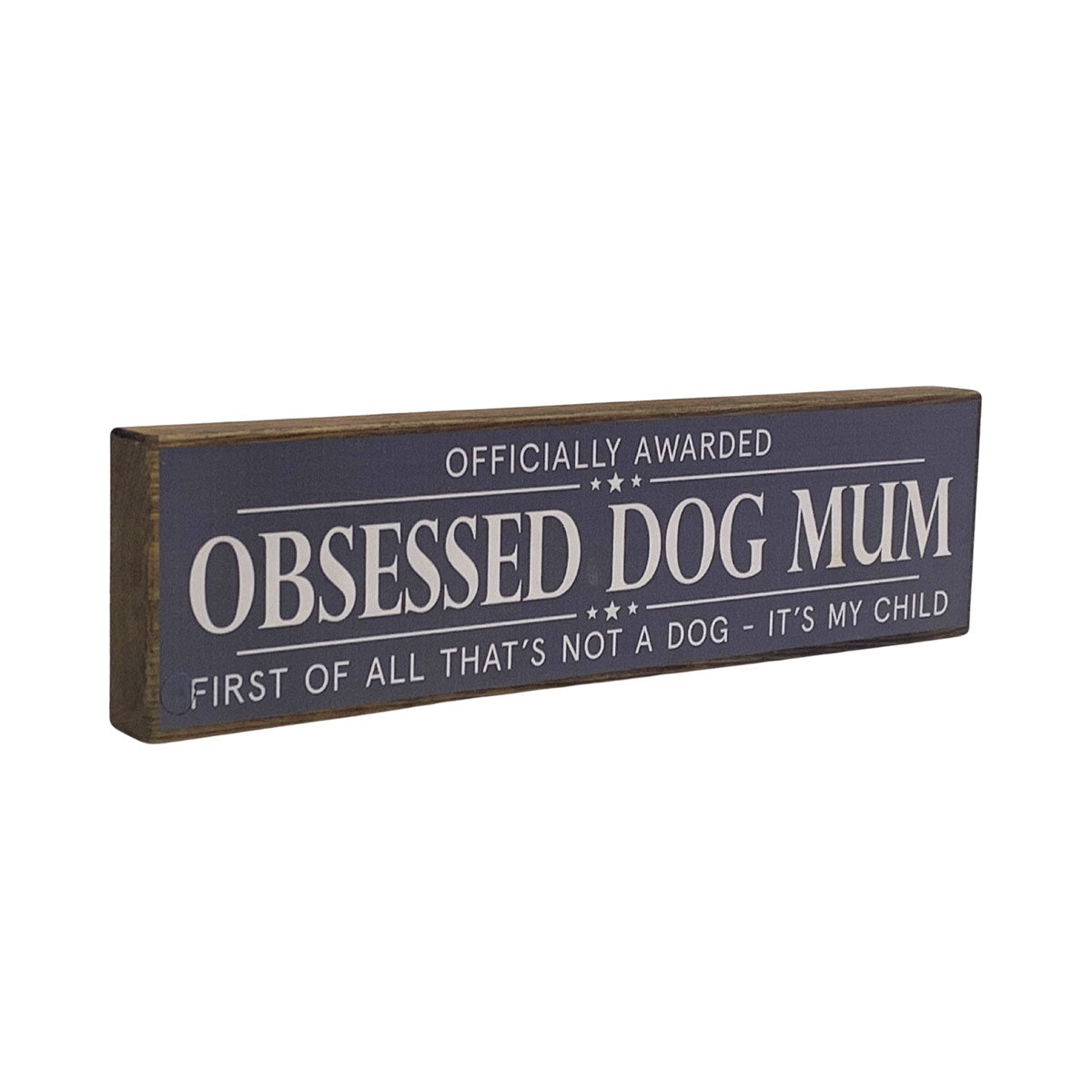 Obsessed Dog Mum Mini Rustic Sign