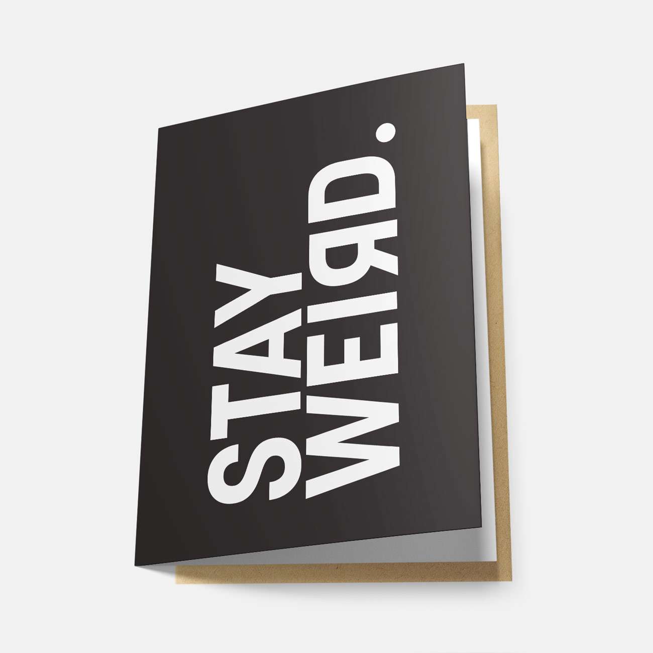 Stay Weird! - Greeting Card