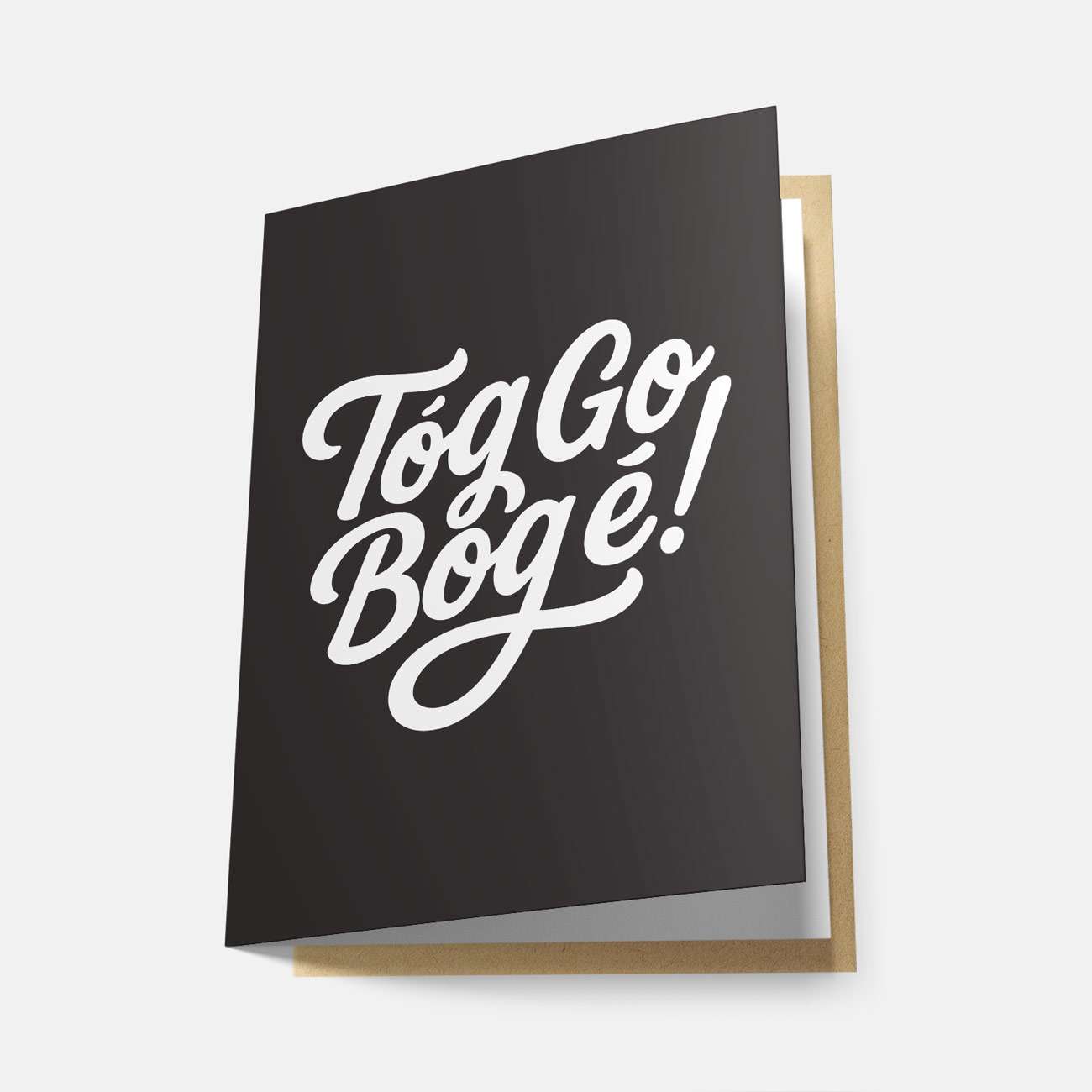 Tóg Go Bog É - Greeting Card
