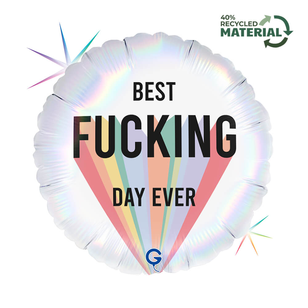 Best Fucking Day Ever  (W)