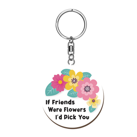 If Friends Were Flowers Keyring