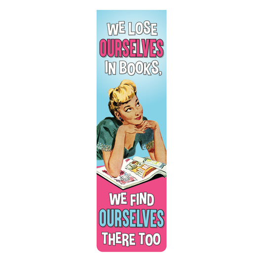 We Lose Ourselves in Books Magnetic Bookmark
