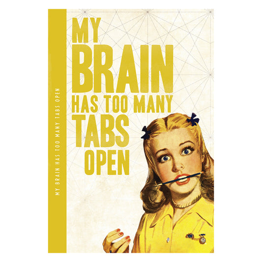 My Brain Has Too Many Tabs Open XL Notepad