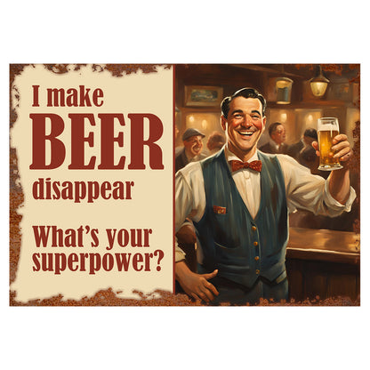 I Make Beer Disappear Vintage Sign