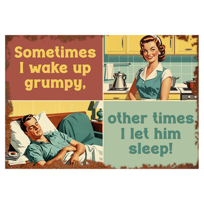 Sometimes I Wake Up Vintage Sign