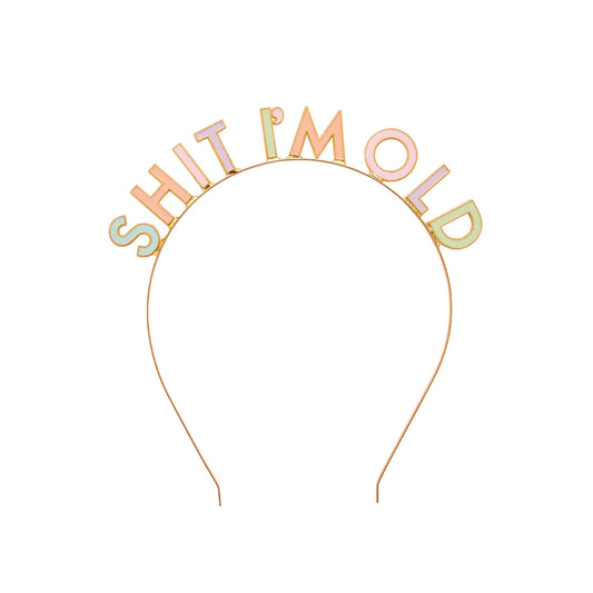 Shit I'm Old Metal Headband