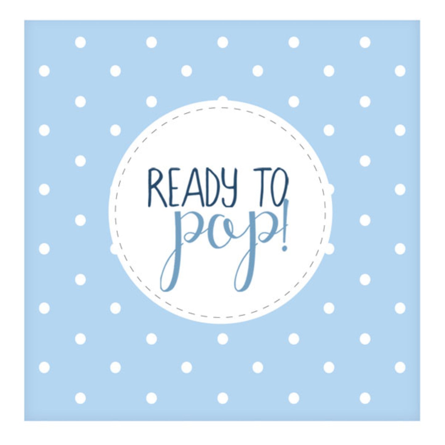 Blue 'Ready To Pop' Paper Napkins - Pack of 20