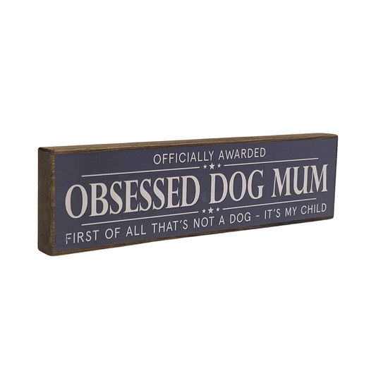 Obsessed Dog Mum Mini Rustic Sign